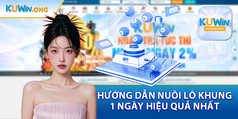 Hướng Dẫn Nuôi Khung 1 Ngày Hiệu Quả