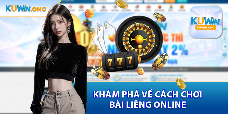 Khám Phá Về Cách Chơi Bài Liêng Tại Kuwin
